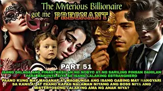 Part 51.The Mysterious Billionaire got me Pregnant|MARRYTV