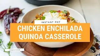 Instant Pot Chicken Enchilada Quinoa Casserole