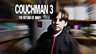 Couchman 3: The return of Jimmy