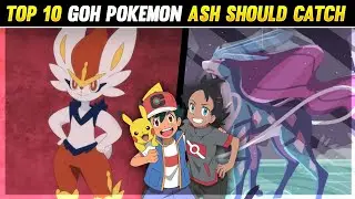 Top 10 Goh Pokemon Ash Should Catch|Top 10 Goh Pokemon Ash Almost Owned|Pokemon in hindi|