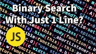 Binary Search With Just 1 Line? Beautiful JavaScript ES6!