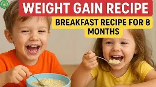 Weight Gaining Baby Food For 9 Months To 3 Years | Baby Food Recipes For 1 Year
