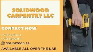 Best Carpentry Services In UAE | Solid Wood Carpentry LLC