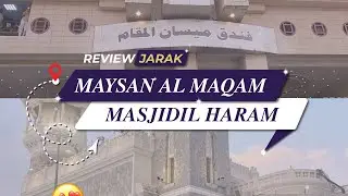 #MaysanAlMaqam &ndash; Hanya 8 Menit ke Masjidil Haram✨#HotelMekkah #Haji #Umrah #TipsUmrah #JarakHotel