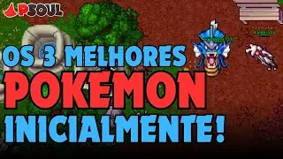 TOP 3 MELHORES POKES INICIAIS PRA CATAR NO PSOUL! POKETIBIA MOBILE 2023!
