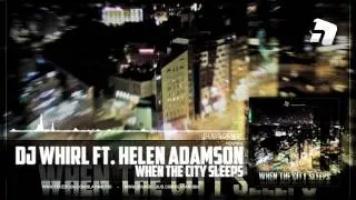 DJ Whirl feat. Helen Adamson - When The City Sleeps