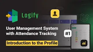 Introduction to the Profile | Logify - Best User Management System with Attendance Tracking