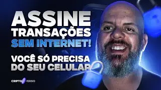 COMO ASSINAR TRANSA&Ccedil;&Otilde;ES OFFLINE USANDO APENAS O CELULAR (PASSO A PASSO) | CRIPTOVERSO