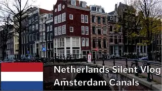 Netherlands🇳🇱 Silent Vlog - Amsterdam Canals