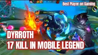 17 KILL by DYRROTH 2026 - Best Dyrroth in Mobile Legend 