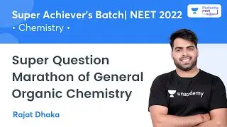 Super Question Marathon of General Organic Chemistry | NEET 2022 | PerfectioNEET | Rajat Dhaka