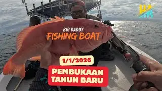 Trip pembukaan 2026, Banyak manis2 bersama Big Daddy Fishing Boat