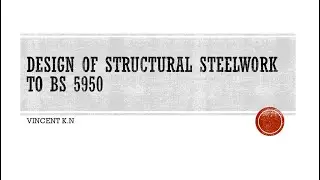Lesson  6 Design of Steel to BS 5950