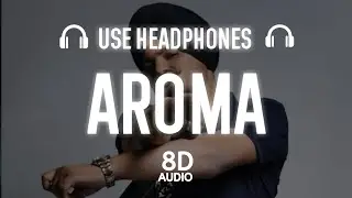 Aroma (8D AUDIO) Sidhu Moose Wala | Moosetape | The Kidd