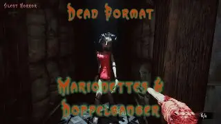 Dead Format [Pt. 7/9] &ndash; Marionettes & Doppelganger | Silent Horror