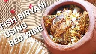 Fish Biryani Using Red Wine | How to make Fish Biryani | How to use wine with Fish | How to marinate