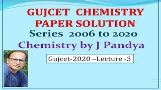 GUJCET(2020-L -3)ChemistryPaper Solution Series-2006 to 2020/Gujcet 2020 Paper Solution