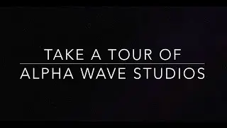 Take A Tour Of Alpha Wave Studios