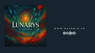 Lunarys &ndash; DJ Razobik (electro progressive house)
