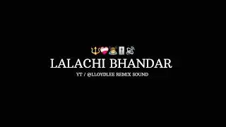 LALACHI BHANDAR SONG || UNRELEASED TRACK || LLOYDLEE REMIX SOUND || 🔊🎧
