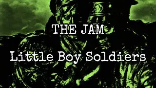 THE JAM - Little Boy Soldiers (Lyric Video)