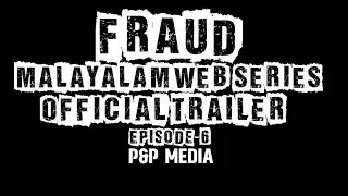 Fraud | ep-6 trailer | Malayalam web series | 2021 | AK VLOGS | P&P MEDIA