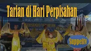 Tarian Sahabat Suppel di hari perpisahan perpisahan