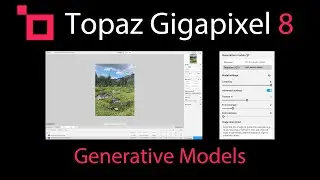 TOPAZ GIGAPIXEL 8 (Generative Models)
