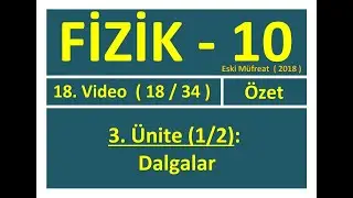 Fizik–10 | 18. Video (18/34) | Özet | 10.3. (1/2): Dalgalar