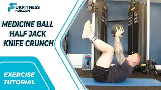 Exercise Tutorial: Medicine Ball Half Jack Knife Crunch