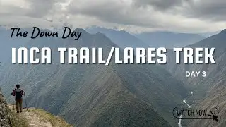 The Inca trail/Lares trek down day | Hearts full, loud laughter & perfect views 
