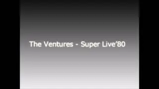 The Ventures &lrm;&ndash; Super Live '80〜Classical Gas・House Of The Rising Sun・Wipe Out