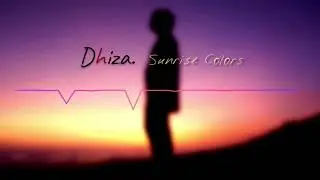 DHIZA - Sunrise Colors (OFFICIAL LYRICS VIDEO)
