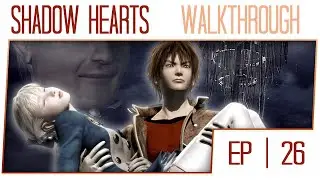Shadow Hearts HD Remake Walkthrough - Part 26 [No Commentary Gameplay]