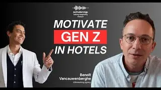 From Boring Jobs to Missions: How to Motivate Gen Z in Hotels | Beno&icirc;t Vancauwenberghe