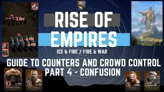 Guide to Counters & Crowd Control CC Part 4 - Confusion - Rise Of Empires Ice & Fire