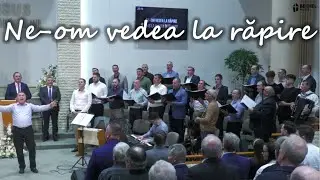 'Ne-om vedea la răpire' - Cor bărbătesc BethEL | Dirijor Gigi Pal