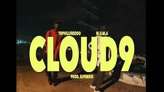 tophillfreddo - Cloud(9) ft. MDMA (Official Music Video)