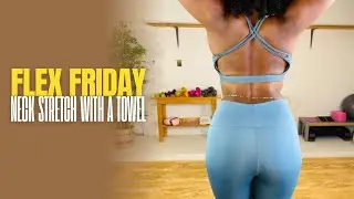Flex Friday | Neck Stretch with a Towel