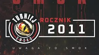 TURNIEJ SMOKA - rocznik 2011
