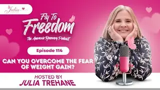 Episode 114: Is It Really Possible to Get Past the Fear of Weight Gain in eating disorder recovery?