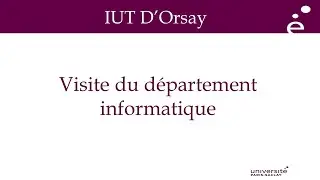 IUT d'Orsay - visite du département informatique