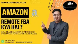 Amazon USA FBA se Canada & Mexico ke customer ko delivery karwaye | Hindi | Exportwala | Ankit Sahu