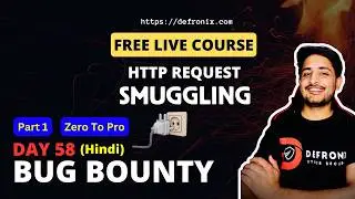 Day-58 HTTP Request Smuggling | HTTP Desync Part 1 - Bug Bounty Free Course [ Hindi ]