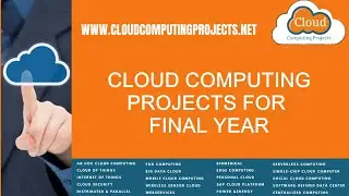 Cloud Computing Projects for Final Year | Cloud Computing Mini Projects for Final Year