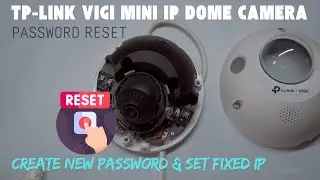 How to Reset password & Configure TP-Link Vigi Mini IP Dome Camera | Step-by-Step Tutorial