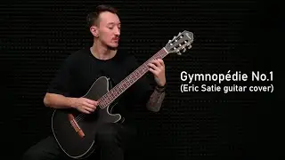 Gymnop&eacute;die No.1 (Eric Satie guitar cover)