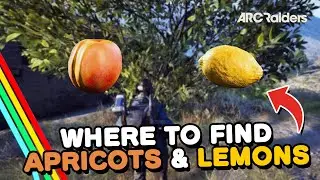 Where to find Apricots and Lemons in Arc Raiders