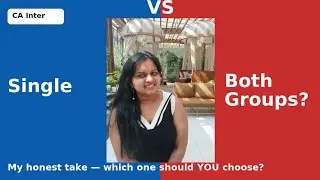 CA Inter 📚: Single Group 🤔 vs Both Groups ✅ Jan26 | My Honest Take|| @AasthaGarggg #cainter #cainfo