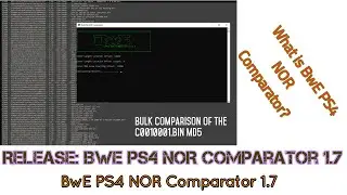 Release: BwE PS4 NOR Comparator 1.7 | What is BwE PS4 NOR Comparator? | BwE PS4 NOR Comparator 1.7